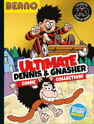Beano Ultimate Dennis & Gnasher Comic Collection: An entertaining collection for readers ages 7+ (Beano Collection)
