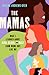 The Mamas: What I Learned About Kids, Class, and Race from Moms Not Like Me