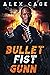 Bullet Fist Gunn