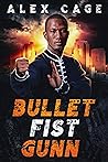 Bullet Fist Gunn by Alex   Cage