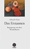 Das Erstaunen - Begegnung mit dem Wunderbaren