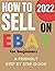 How To Sell On eBay For Beginners 2022 by Mark Smart
