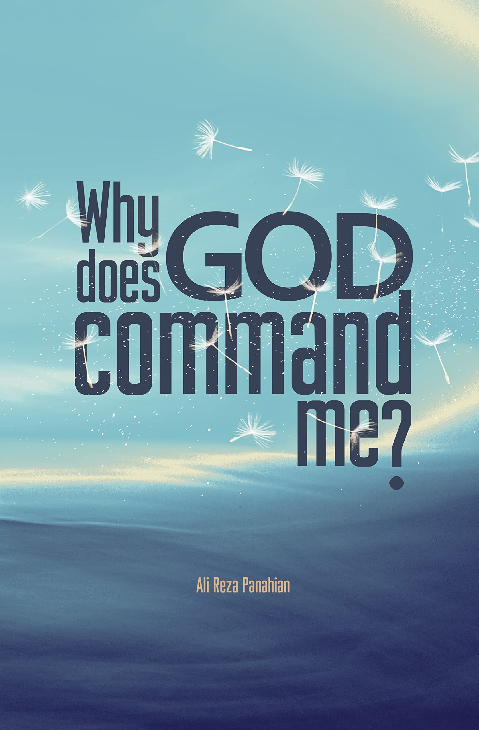 Why does God command me? (Kindle Edition)