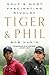 Tiger & Phil: Golf's Most F...