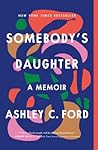 Somebody's Daughter by Ashley C. Ford