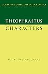 Theophrastus: Characters (Cambridge Greek and Latin Classics)