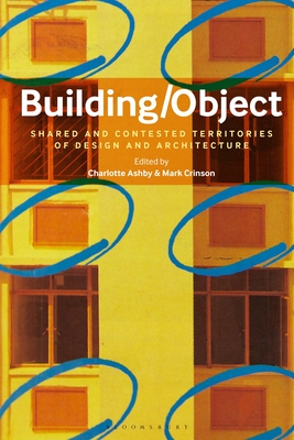 Building/Object: Shared and Contested Territories of Design and Architecture (Aesthetics and Contemporary Art)