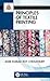 Principles of Textile Printing (Textile Institute Professional Publications)