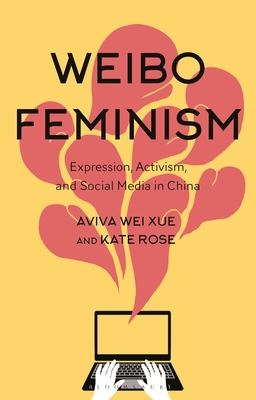 Weibo Feminism: Expression, Activism, and Social Media in China (Paperback)