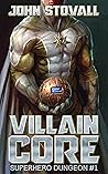 Villain Core (Superhero Dungeon #1)