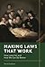 Making Laws That Work by David Goddard