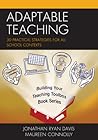 Adaptable Teaching: 30 Practical Strategies for All School Contexts (Building Your Teaching Toolbox) Adaptable Teaching: 30 Practical Strategies for All School Contexts (Building Your Teaching Toolbox)