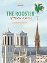 The Rooster of Notre Dame by Géraldine Elschner