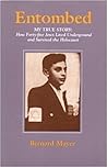 Entombed: My True Story: How 45 Jews Lived Underground and Survived the Holocaust