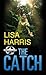 The Catch (US Marshals #3) by Lisa Harris