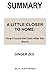 Summary: A little closer to...