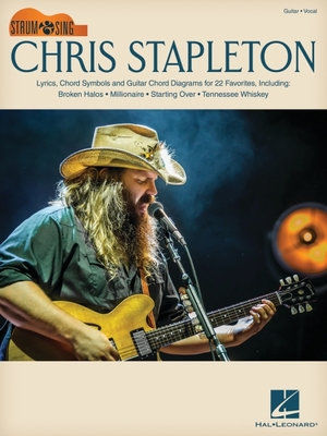 Chris?Stapleton - Strum and Sing Guitar/Vocal Songbook | 22 Country Hits Arranged with Lyrics Chords and Guitar Diagrams for Intermediate Players and ... | Acoustic and Guitar Book