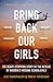 Bring Back Our Girls: The Heart-Stopping Story of the Rescue of Nigeria's Missing Schoolgirls