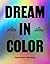 Dream in Color: 30 Posters of Power by 30 Black Creatives: 30 Posters of Power by 30 Black Creatives