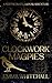 Clockwork Magpies A Northern Steampunk Adventure by Emma Whitehall