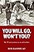 You Will Go, Won't You? My 30 year journey as an aid worker by Bob Handby