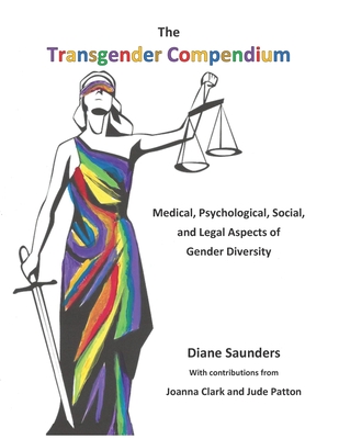 The Transgender Compendium: Medical, Psychological, Social, and Legal Aspects of Gender Diversity