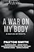 A War on My Body by Paxton Smith