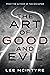 The Art of Good and Evil