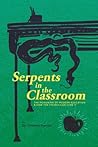 Serpents in the Classroom: The Poisoning of Modern Education and How the Church Can Cure It