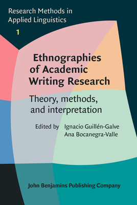 Ethnographies of Academic Writing Research (Research Methods in Applied Linguistics)