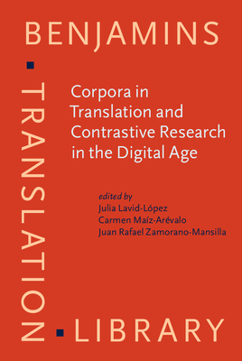 Corpora in Translation and Contrastive Research in the Digital Age (Benjamins Translation Library)