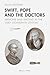 Swift, Pope and the Doctors...