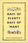 Days of Plenty Days of Want by Patricia Preciado Martin