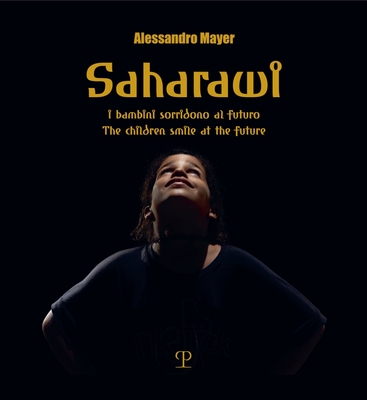 Saharawi: I bambini sorridono al futuro / The children smile at the future (Italian and English Edition)