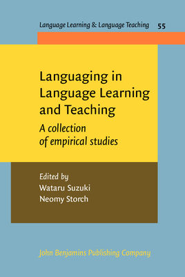 Languaging in Language Learning and Teaching: A Collection of Empirical Studies (Language Learning & Language Teaching, 55)