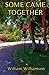 SOME CAME TOGETHER