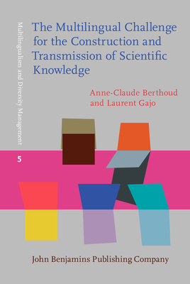 The Multilingual Challenge for the Construction and Transmission of Scientific Knowledge (Multilingualism and Diversity Management)