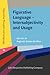 Figurative Language - Intersubjectivity and Usage (Figurative Thought and Language)