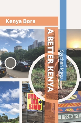 A BETTER KENYA: Kenya Bora