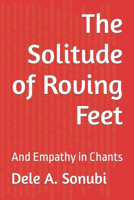 The Solitude of Roving Feet: And Empathy in Chants