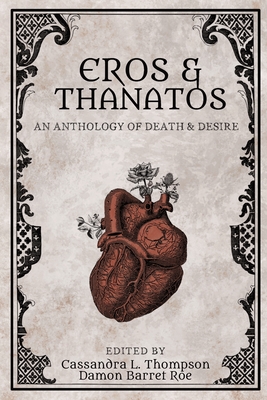 Eros & Thanatos: An Anthology of Death & Desire