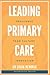 Leading Primary Care by Craig Newman