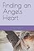 Finding an Angels Heart (Fi...