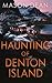 The Haunting of Denton Isla...