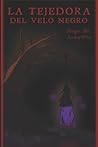 LA TEJEDORA DEL VELO NEGRO (Sangue Shi Collection) by Sangue Shi