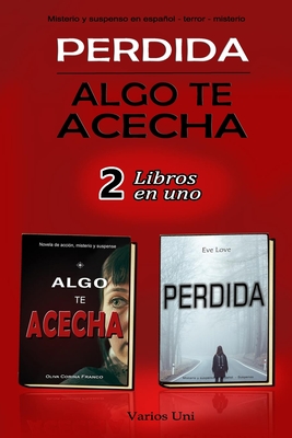 PERDIDA - ALGO TE ACECHA - 2 libros en uno: Misterio y suspenso en espa�ol - terror - misterio