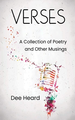 Verses: A Collection of Poetry and Other Musings