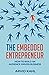 The Embedded Entrepreneur: How to Build an Audience-Driven Business