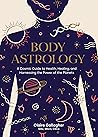 Body Astrology: A...