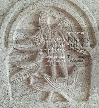 Sokolarstvo i ptice grabljivice - likovni prikazi u Hrvatskoj (Hardcover)